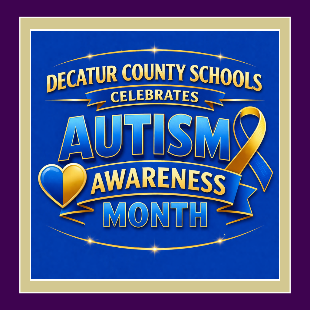 Blue and gold graphic reading “Decatur County Schools Celebrates Autism Awareness Month” with a ribbon and heart symbol.