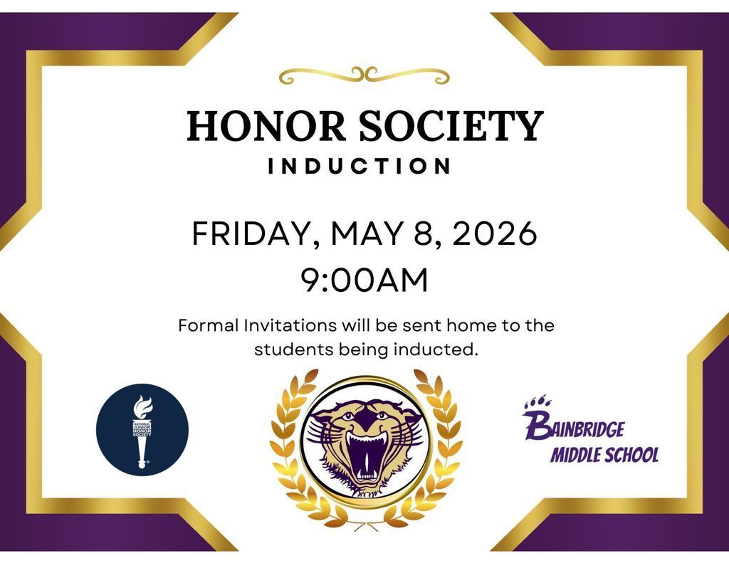 Honor Society Induction will be Friday, May 8, 2026 at 9AM. Invitations will be sent home. 