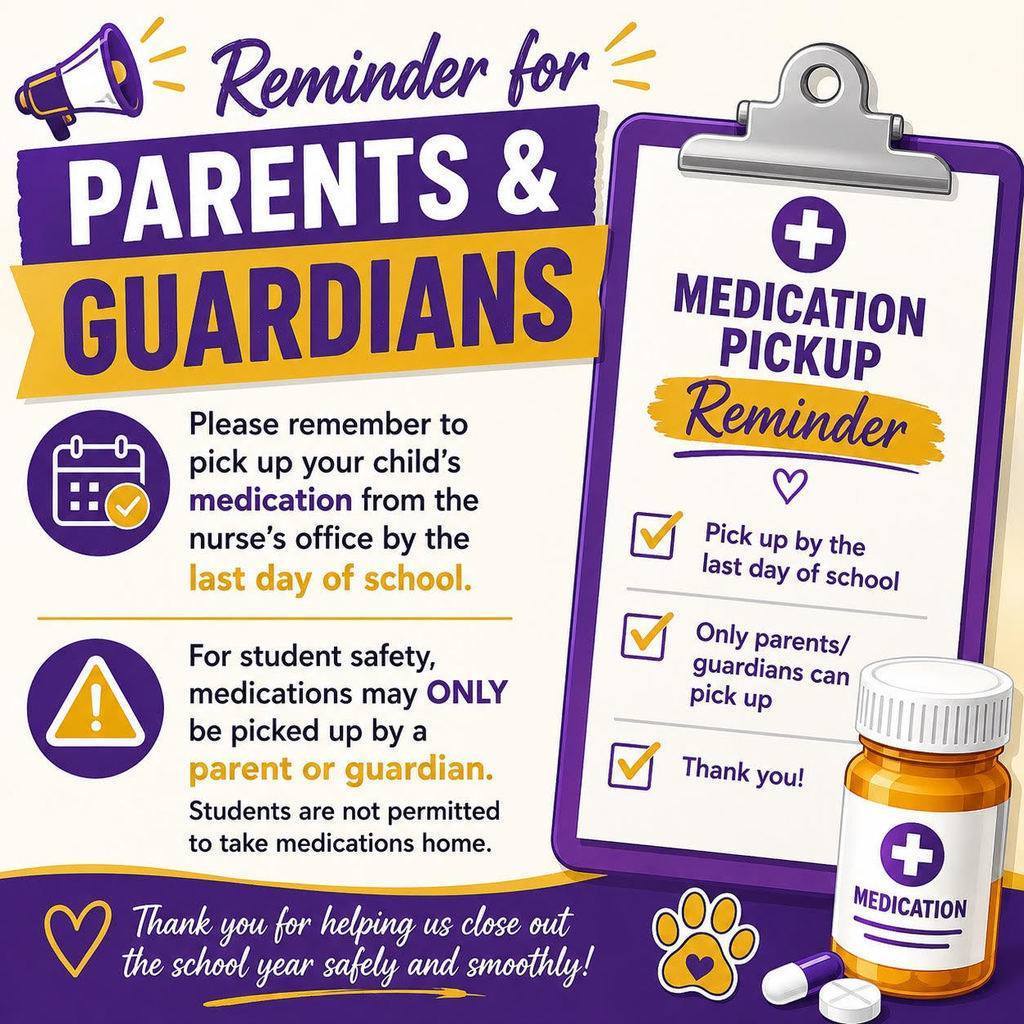 Graphic reminding parents and guardians to pick up student medications from the school nurse’s office by the last day of school; medications can only be picked up by a parent or guardian.