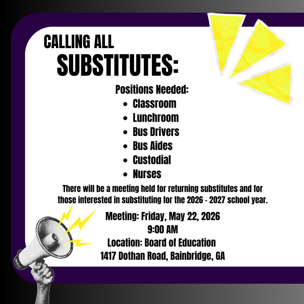 Graphic reading “Calling All Substitutes” with a list of substitute positions needed, including classroom, lunchroom, bus drivers, bus aides, custodial, and nurses. Includes meeting information for Friday, May 22, 2026 at 9:00 AM at the Decatur County Board of Education in Bainbridge, GA.