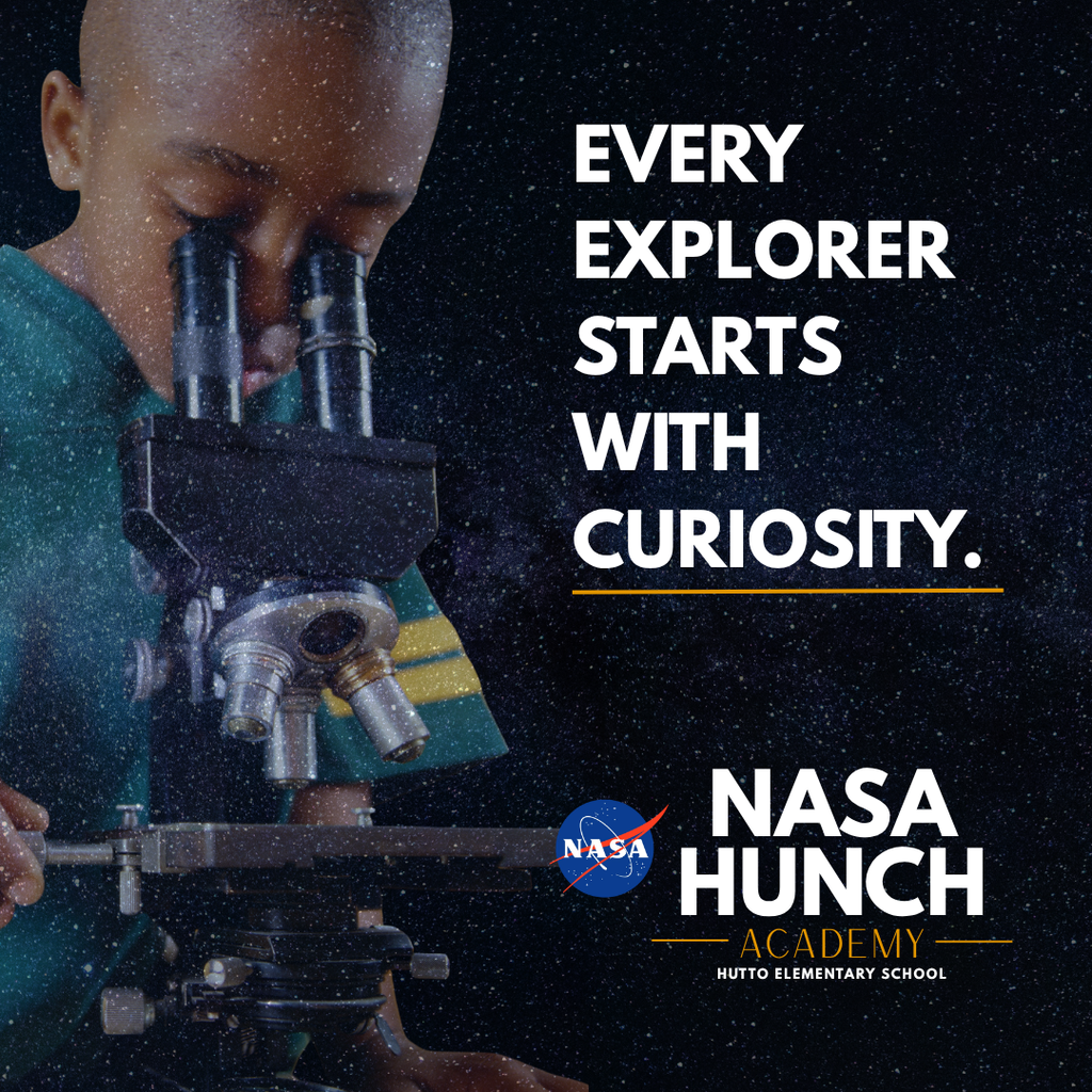 A student looks through a microscope against a starry space background. Bold text reads, "Every Explorer Starts With Curiosity," alongside the NASA HUNCH Academy logo for Hutto Elementary School.