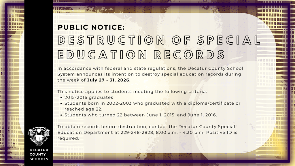 Graphic announcing a public notice from Decatur County Schools regarding the destruction of eligible special education records during the week of July 27–31, 2026. The notice explains who is affected and provides contact information for individuals wishing to obtain records before destruction.