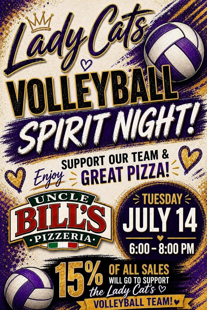 Lady Cats Volleyball Spirit Night at Uncle Bill’s Pizzeria on Tuesday, July 14, from 6–8 PM, with 15% of all sales supporting the volleyball team.