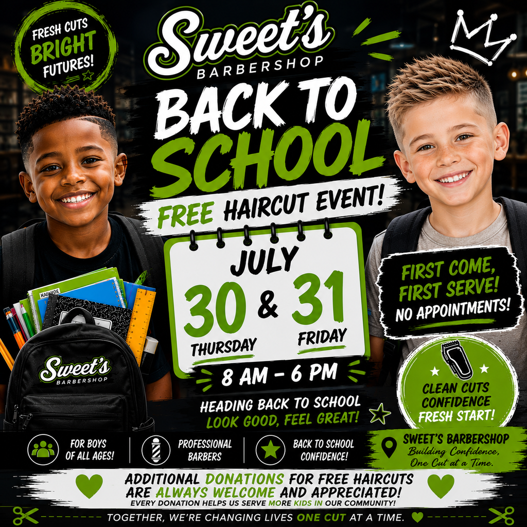 Promotional graphic for Sweet's Barbershop Back to School Free Haircut Event on July 30 and 31, from 8 AM to 6 PM. First come, first serve for boys of all ages.