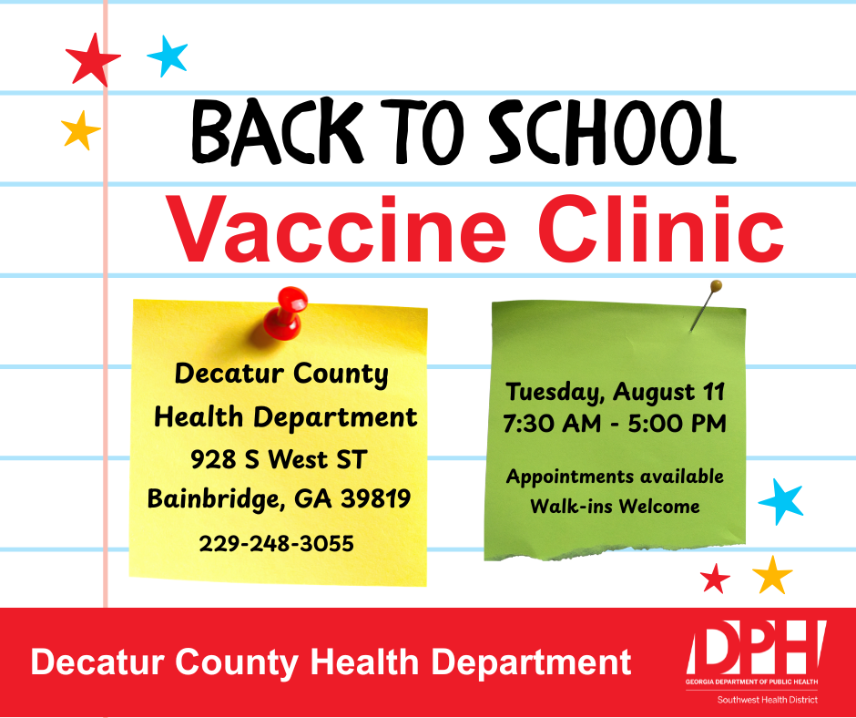 Back-to-School Vaccine Clinic on August 11, 7:30 a.m.–5 p.m., at the Decatur County Health Department. Walk-ins welcome.