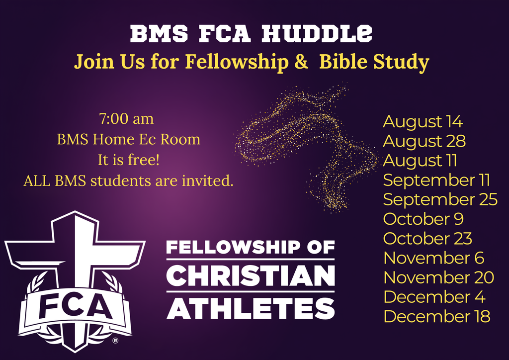 Fellowship of Christian Athletes BMS Huddle Dates for the 2026-2027 School Year have been published. The first meeting will be August 14th at 7AM in the BMS HomeEc Room. 