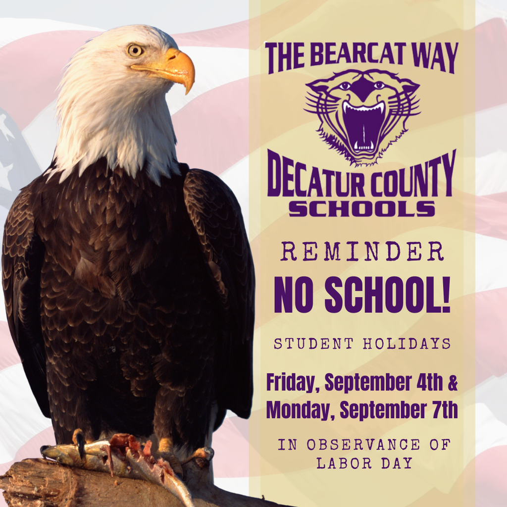 Bald eagle in front of a faded American flag beside a Decatur County Schools graphic. Text reads: “Reminder: No School! Student Holidays Friday, September 4th & Monday, September 7th in observance of Labor Day.”