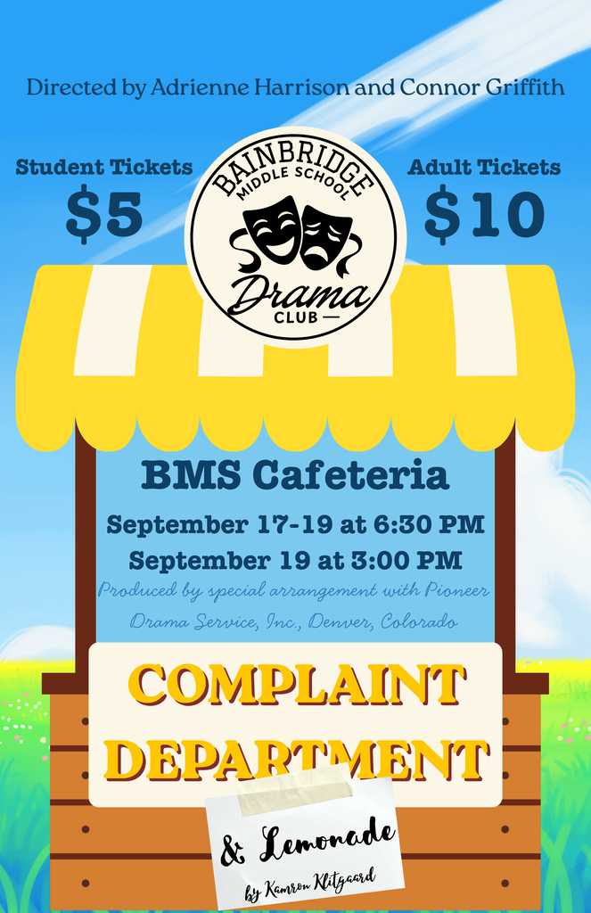Bainbridge Middle School Drama Club presents 'Complaint Department & Lemonade' September 17-19 at BMS Cafeteria. Student tickets $5, adult tickets $10