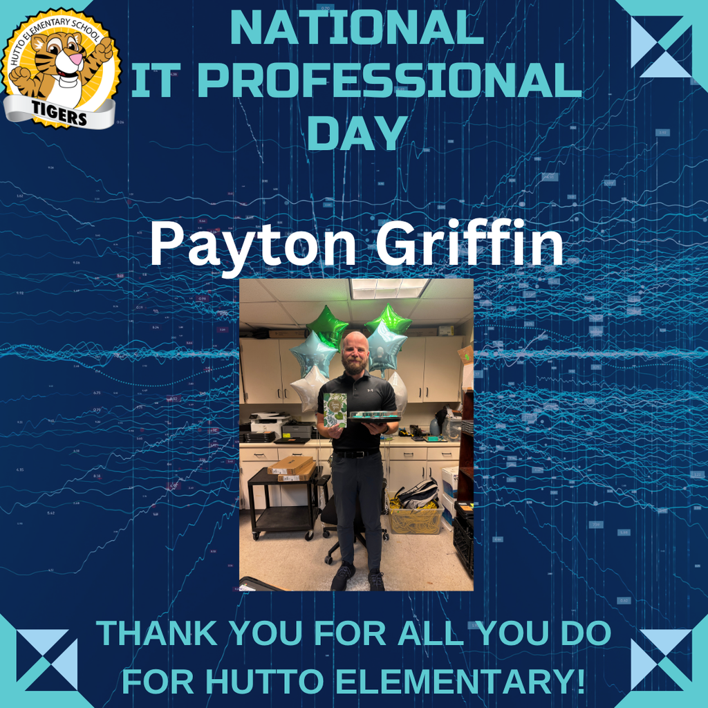 This image contains our IT guy thanking him for all he does at Hutto Elementary.