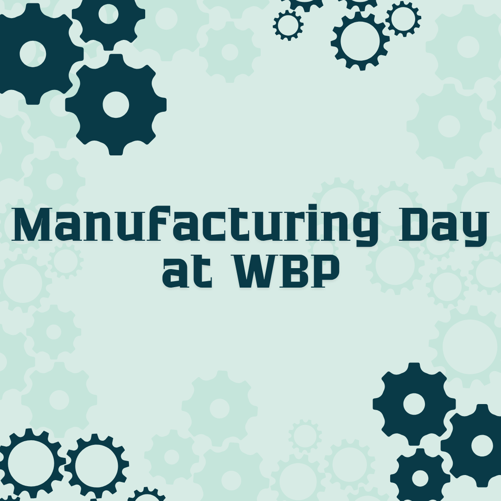 Manufacturing Day at WBP