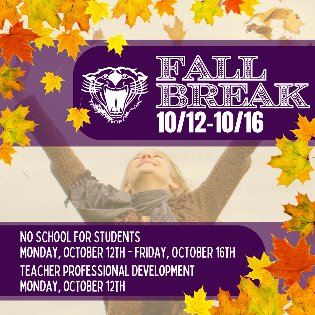 Fall Break graphic announcing no school for students October 12–16 and teacher professional development on October 12.
