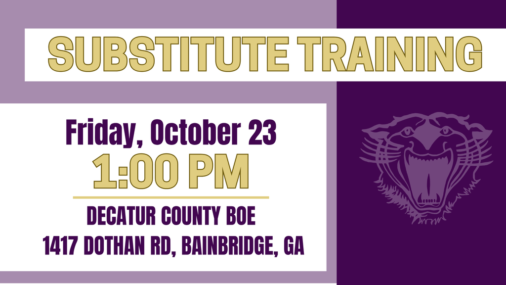 Purple and gold Decatur County Schools graphic announcing Substitute Training on Friday, October 23, at 1:00 PM at the Decatur County BOE, 1417 Dothan Road, Bainbridge, GA.
