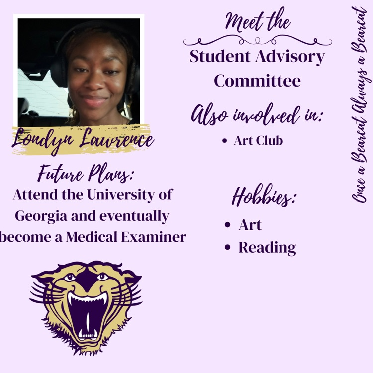 Meet your advisors! Londyn is a freshman at Bainbridge High School and is looking forward to listening to her peers and helping make their ideas heard! Londyn hopes to “make the school a fun, welcoming environment.”