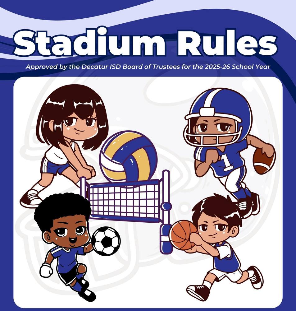 Graphic reads "Stadium Rules Approved by the Decatur I.S.D. Board of Trustees for the 2025-26 School Year" and shows images of various athletes playing their sport