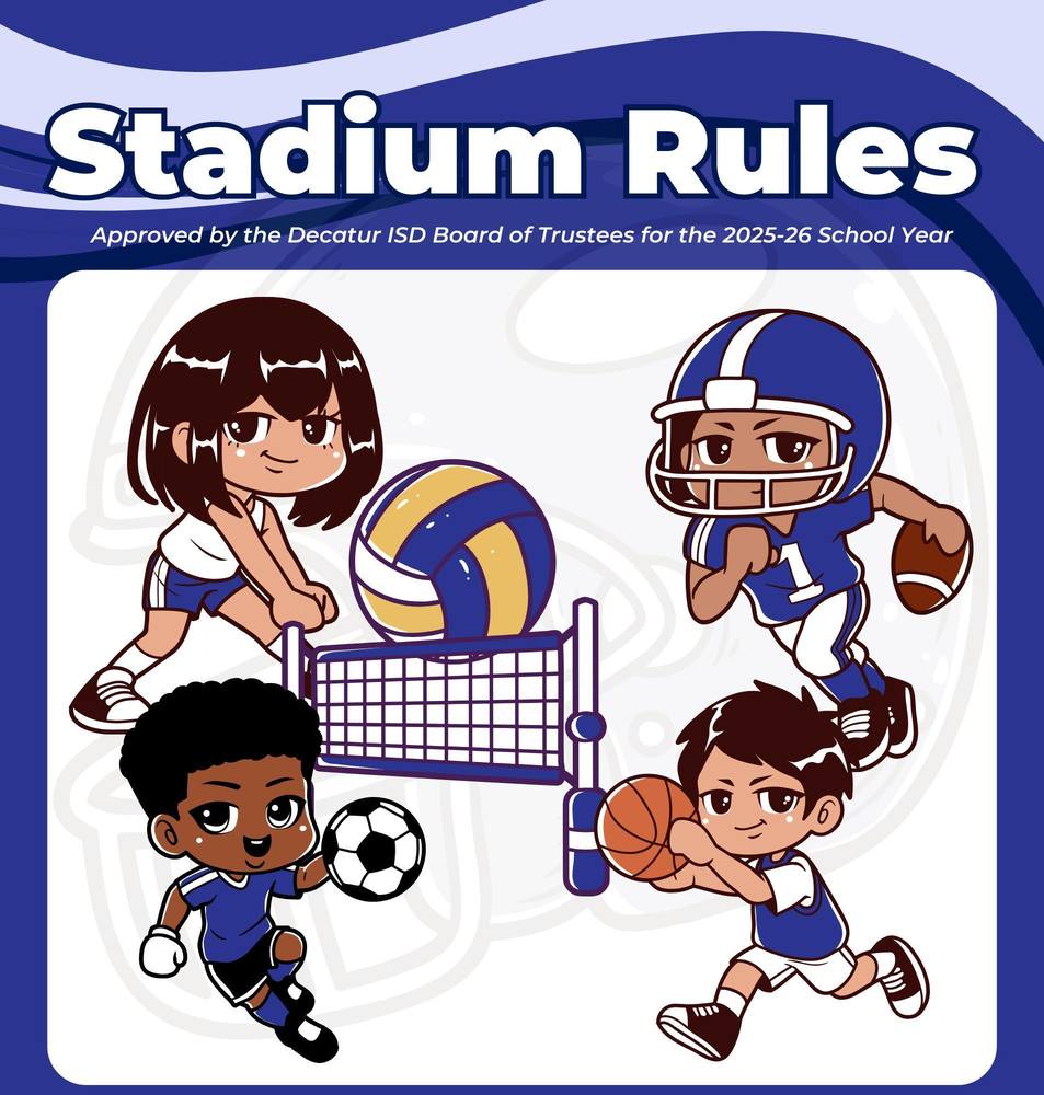Graphic reads "Stadium Rules Approved by the Decatur I.S.D. Board of Trustees for the 2025-26 School Year" and shows images of various athletes playing their sport