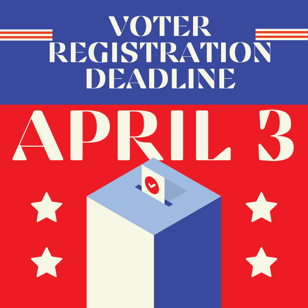 Voter registration deadline is April 3