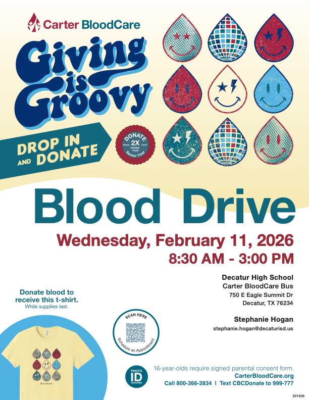 Header and Theme:   Organization: Carter BloodCare.   Headline: "Giving is Groovy" in a stylized, retro blue font.  Visuals: Stylized blood-drop icons with smiley faces, stars, and lightning bolts.  Event Details:   Event Type: Blood Drive.   Date: Wednesday, February 11, 2026.   Time: 8:30 AM – 3:00 PM.   Location: Decatur High School, Carter Blood Care Bus, 750 E Eagle Summit Dr, Decatur, TX 76234.  Participant Incentives and Requirements:   Senior Honor: Information on how to "Donate Blood to Honor 2X Cord DURING YOUR Senior Year".   Giveaway: Donors receive a t-shirt while supplies last.   Identification: A photo ID is required to donate.   Age Requirement: 16-year-olds must have a signed parental consent form.  Contact and Registration:   Appointment Info: Includes a QR code and text to "SCAN HERE" to "Schedule an Appointment".   Coordinator: Stephanie Hogan (stephanie.hogan@decaturisd.us).   General Contact: CarterBloodCare.org, 800-366-2834, or text CBCDonate to 999-777.