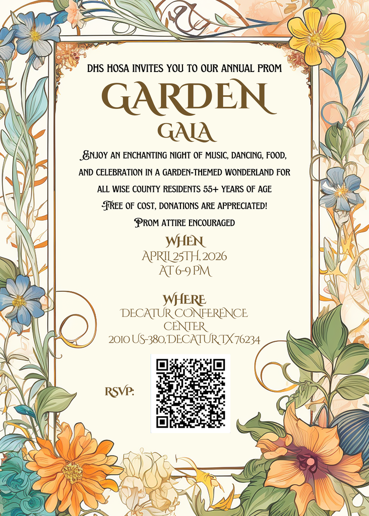 An elegant, floral-themed invitation for the "Garden Gala," hosted by DHS HOSA. The border is decorated with intricate illustrations of blue, orange, and yellow flowers in an Art Nouveau style. The text announces an annual prom for all Wise County residents aged 55 and older. The event features music, dancing, and food in a garden-themed wonderland. Details: Date: April 25th, 2026 Time: 6:00 PM – 9:00 PM Location: Decatur Conference Center, 2010 US-380, Decatur, TX 76234 Cost: Free (donations appreciated) Attire: Prom attire encouraged Action: An RSVP QR code is located at the bottom.
