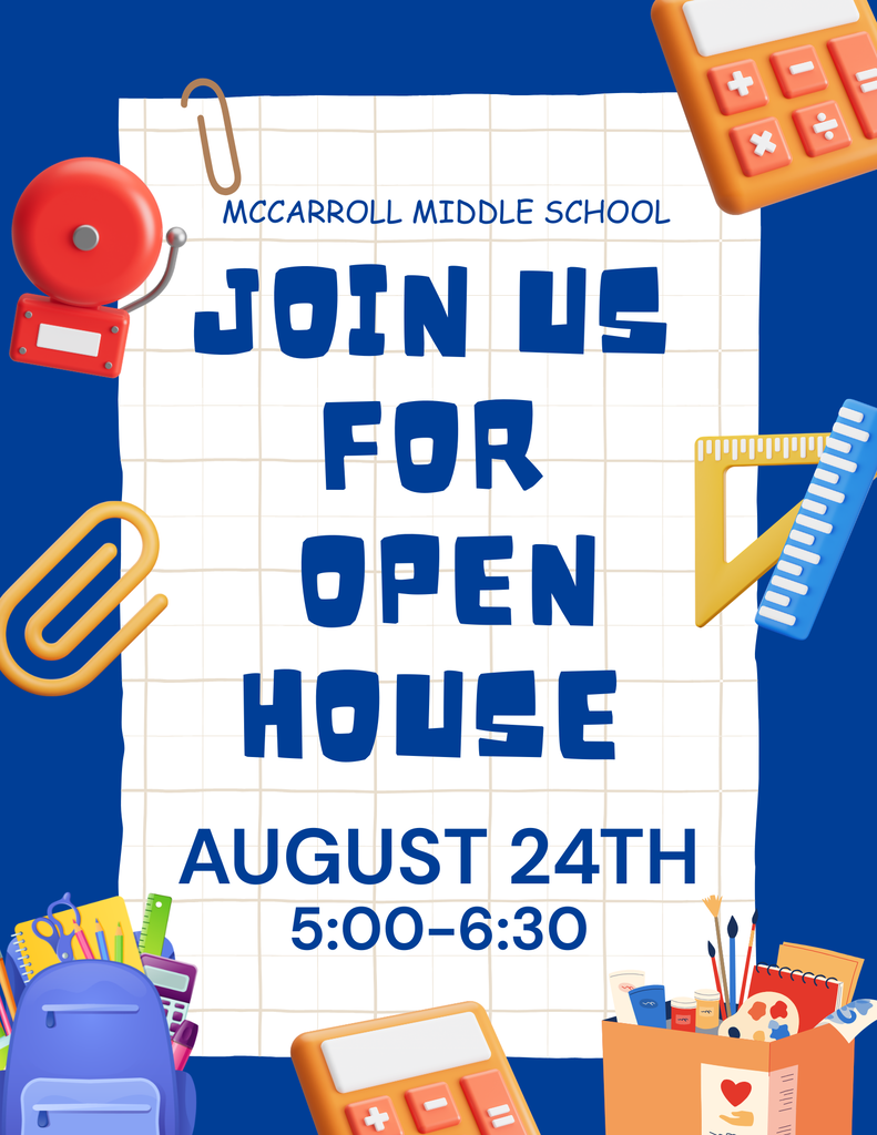 McCarroll Middle school Join us for open house August 24th 5-6:30