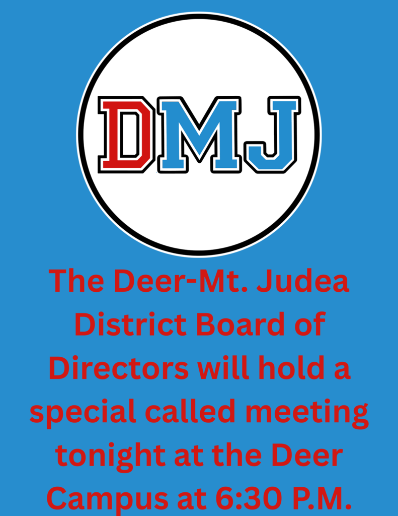 The Deer-Mt. Judea District Board of Directors will hold a special called meeting tonight at the Deer Campus at 6:30 P.M.