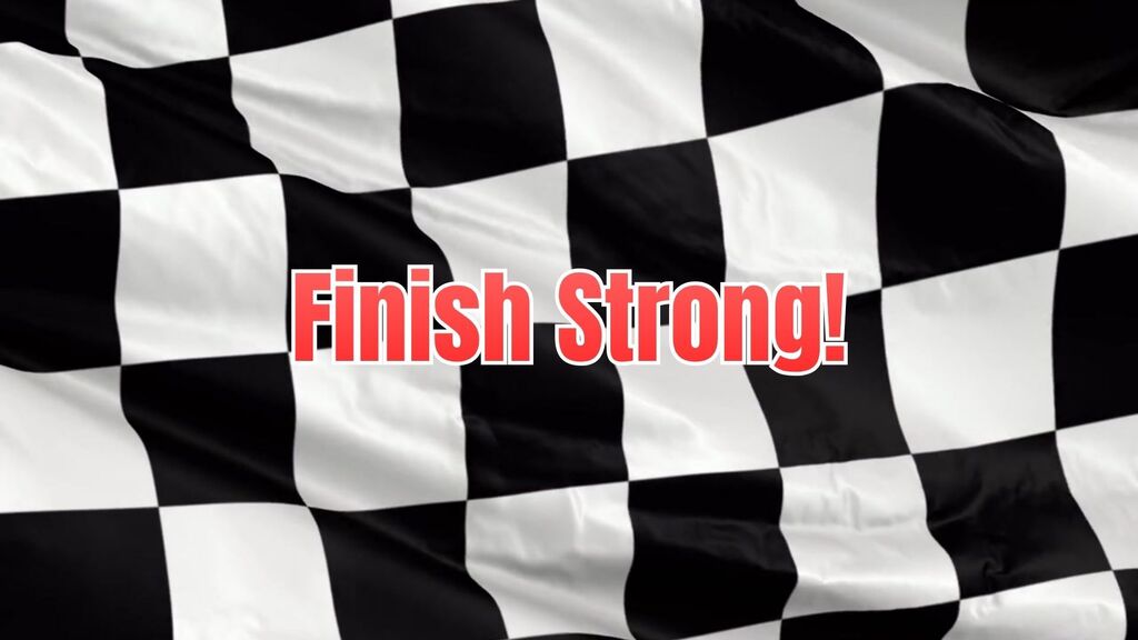 finish strong