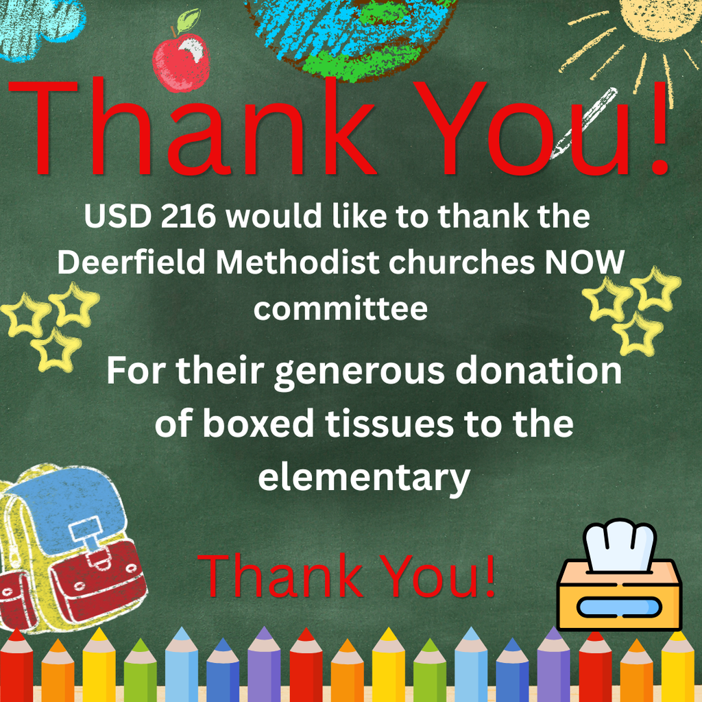 A thank-you graphic with a green chalkboard background decorated with colorful school-themed illustrations. A blue cloud appears in the upper left corner, a red apple near the top center, a drawing of the Earth at the top, and a yellow sun with rays in the upper right. White chalk and yellow star doodles decorate the sides. Along the bottom is a row of brightly colored pencils, with a school backpack illustration in the lower left and a box of tissues in the lower right. Large red text across the top reads, "Thank You!" Centered in large white text, the message says: USD 216 would like to thank the Deerfield Methodist Churches NOW committee for their generous donation of boxed tissues to the elementary. At the bottom, large red text reads, "Thank You!" The overall design is colorful, cheerful, and school-themed, expressing appreciation for the committee's donation of tissues to the elementary school.