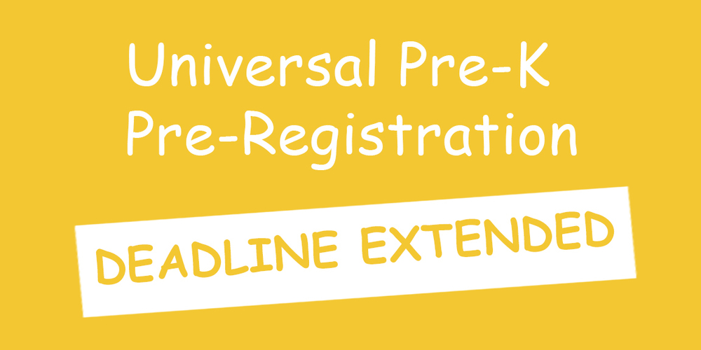 Universal Pre-K Pre-Registration: Deadline extended!