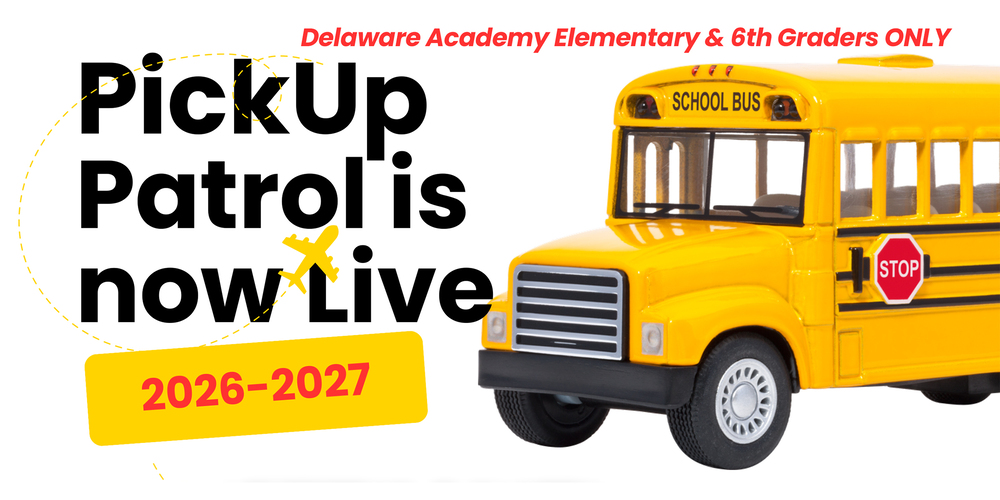 Image of a school bus with the words: PickUp Patrol is now Live for 2026-2027. Delaware Academy Elementary and 6th Graders ONLY!