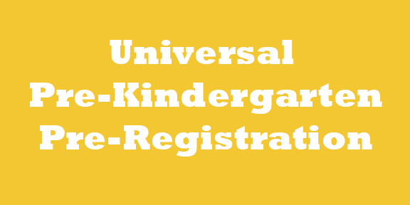 Universal Pre-Kindergarten Pre-Registration