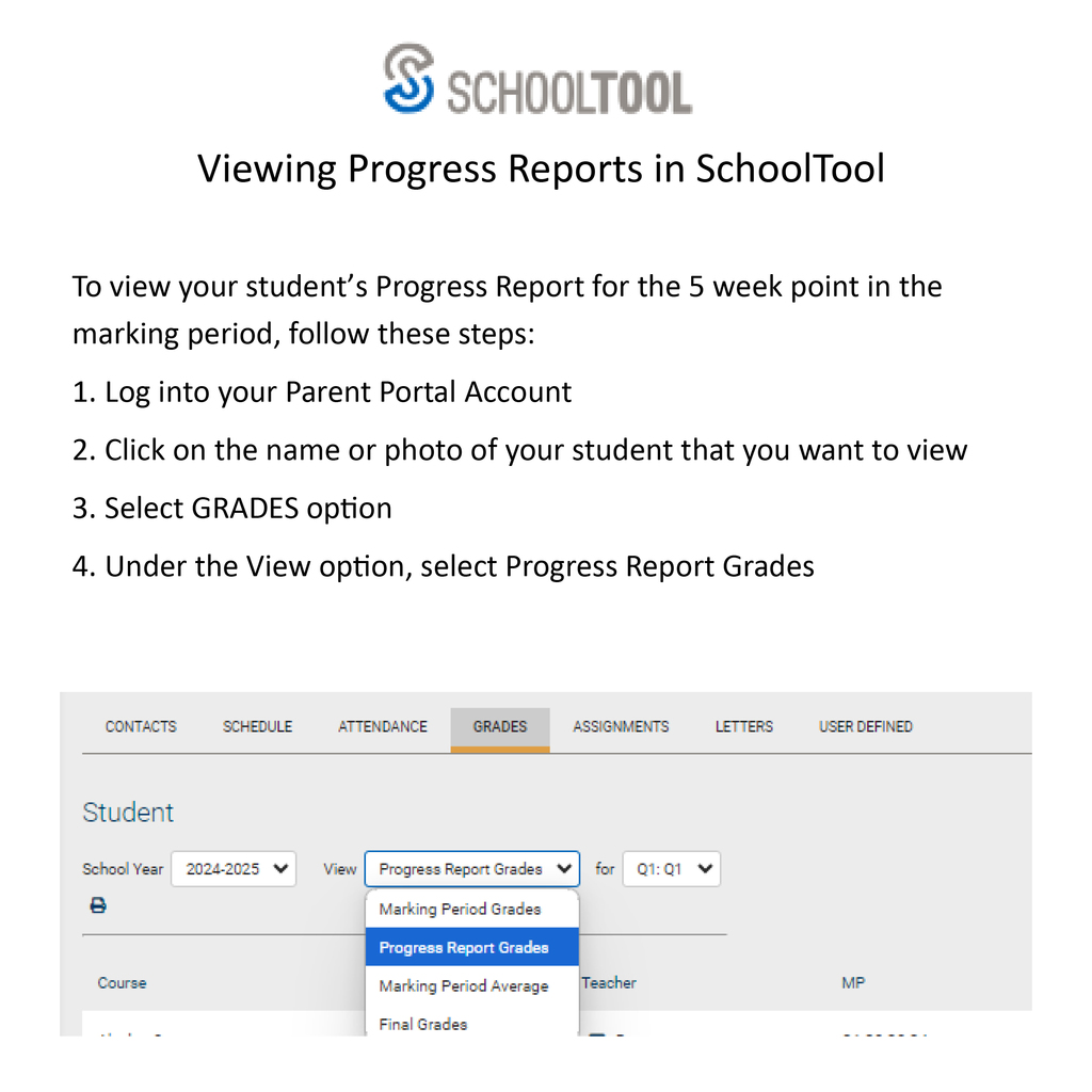 SchoolTool Viewing Progress Reports in SchoolTool. To view your students progress report for the 5 week point in the marking period, follow these steops: 1. Log into your parent portal account 2. Click on the name or photo of your student that you want to view 3. Select GRADES option 4. Under the view option, select Progres Report Grades