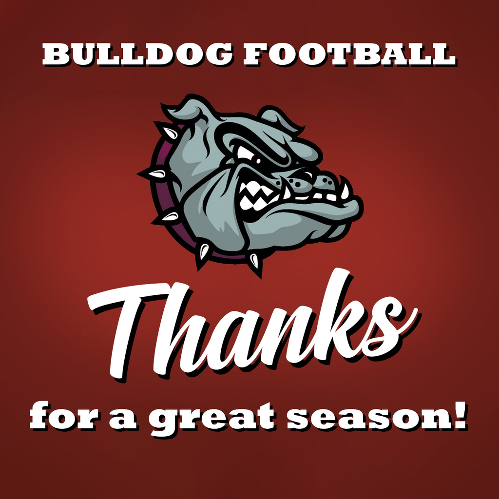 Bulldog Football Thanks for a great season!