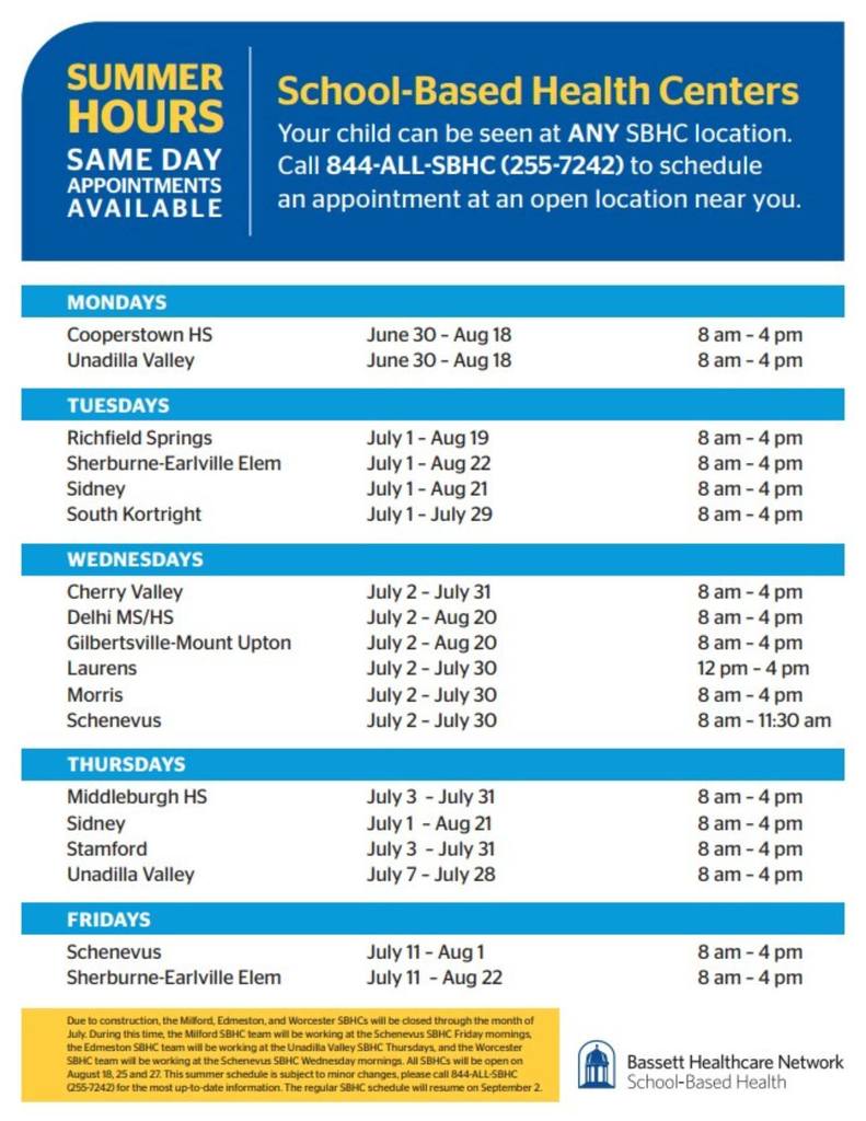 SUMMER HOURS SAME DAY APPOINTMENTS AVAILABLE School-Based Health Centers Your child can be seen at ANY SBHC location. Call 844-ALL·SBHC (255-7242) to schedule an appointment at an open location near you. Photo of lengthy, detailed schedule.