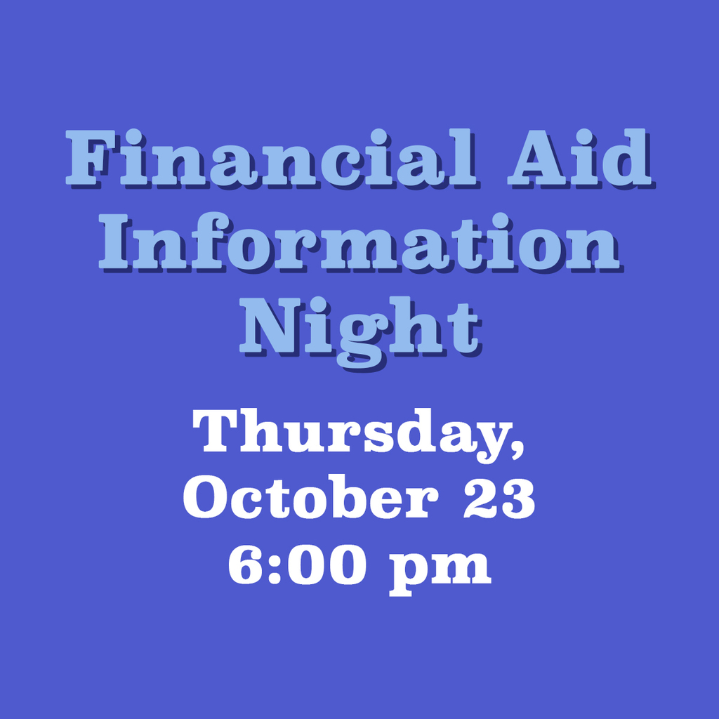 financial aid information night Thursday, October 23 6:00 pm
