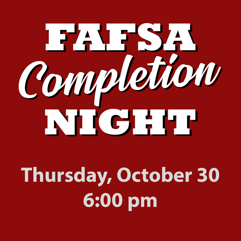 FAFSA Completion Night Thursday October 30 6:00 pm