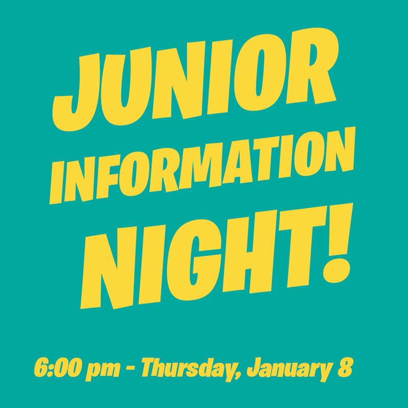 junior information night 6:00 pm - Thursday, January 8