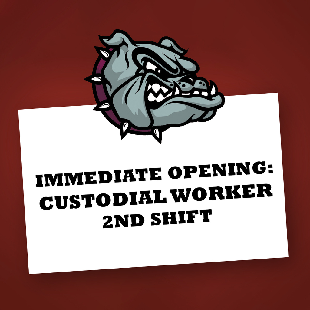 Immediate Opening: Custodial Worker 2nd Shift