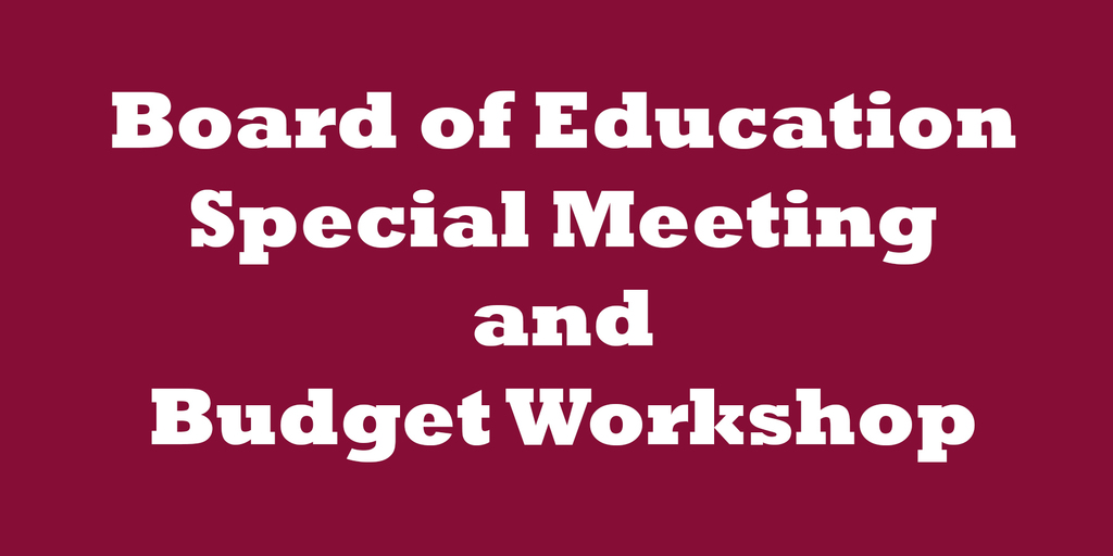 BOE special meeting and budget workshop