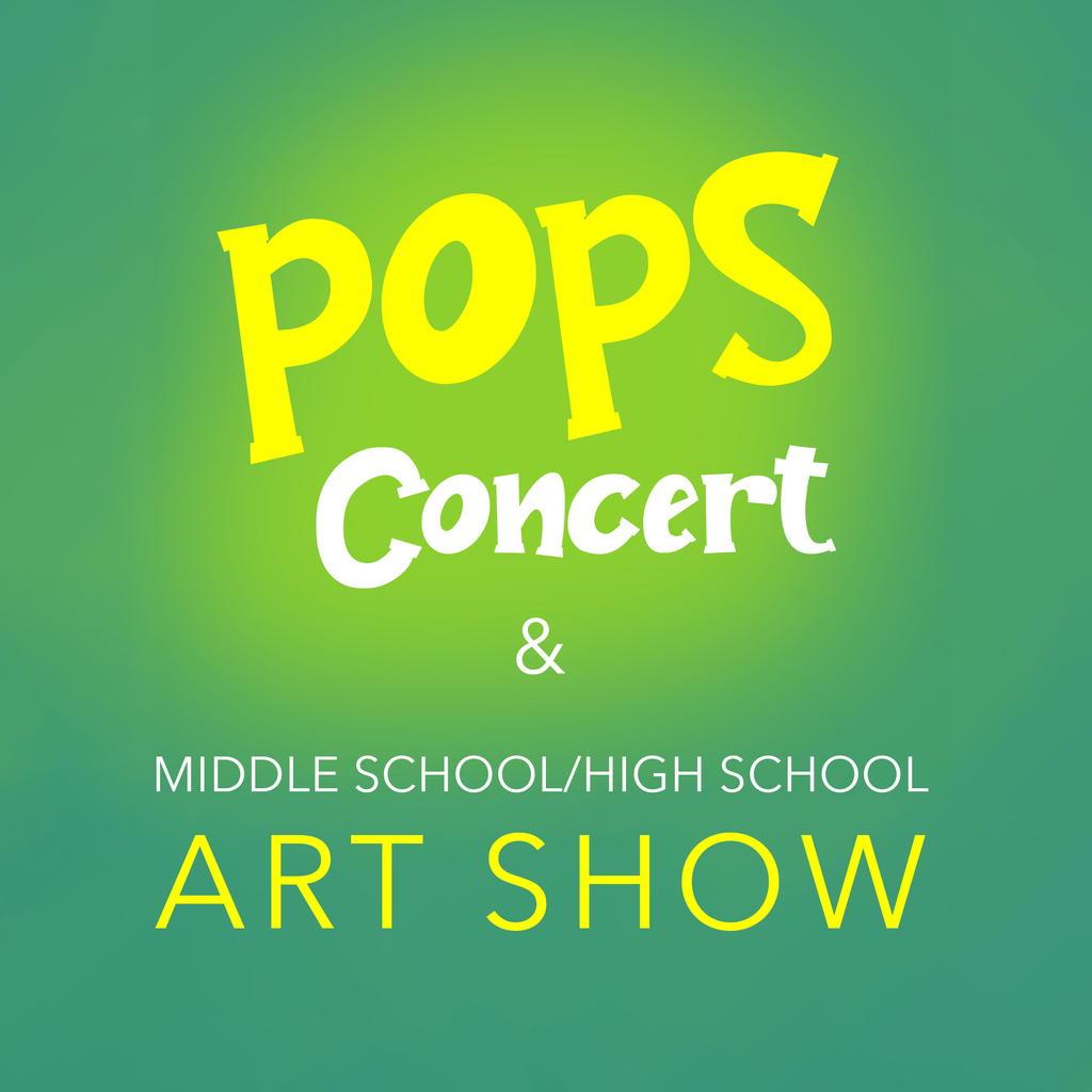 Pops Convert & middle school/high school art Show
