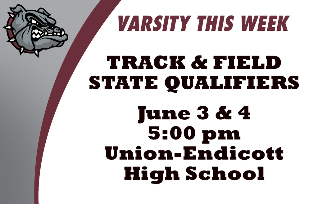 Varsity this week: Track & Field State Qualifiers June 3 & 4 5:00 pm Union-Endicott High School