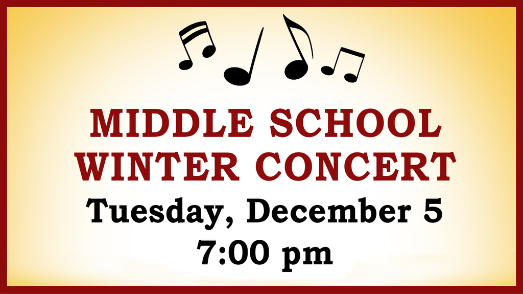 Middle School Winter Concert Tuesday December 5, 7:00 pm