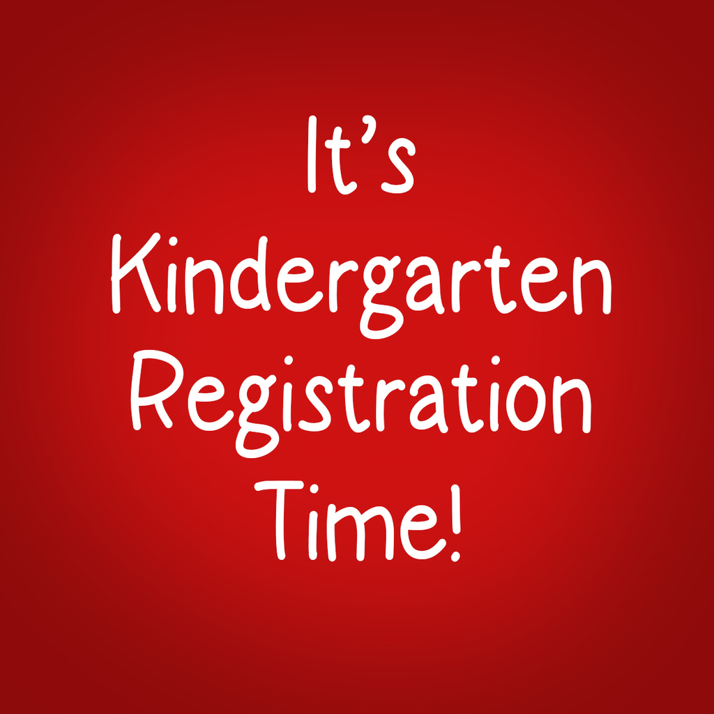 It's Kindergarten Registration time!