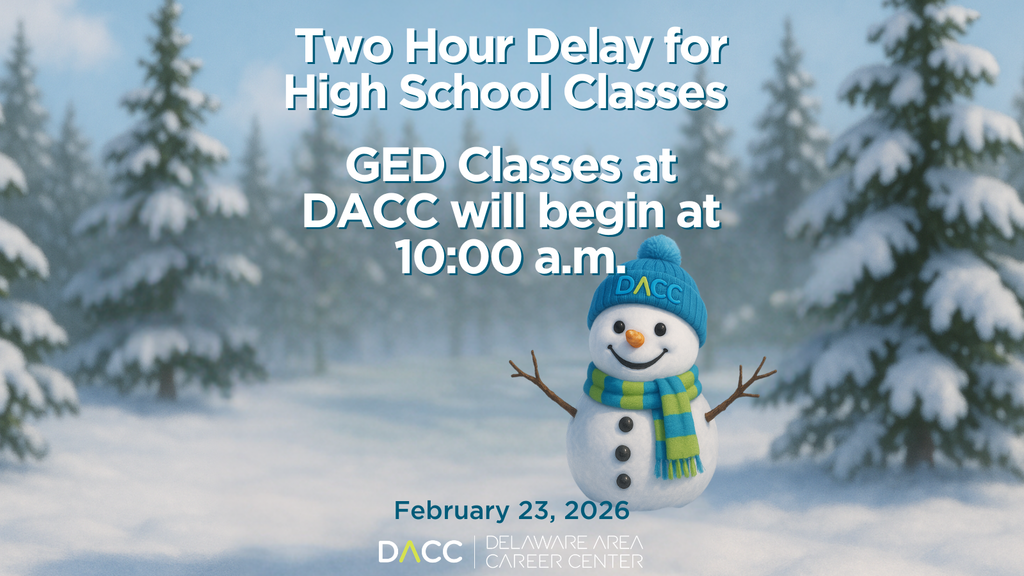 Two Hour Delay for High School Classes. GED Classes at DACC will begin at 10:00 a.m.