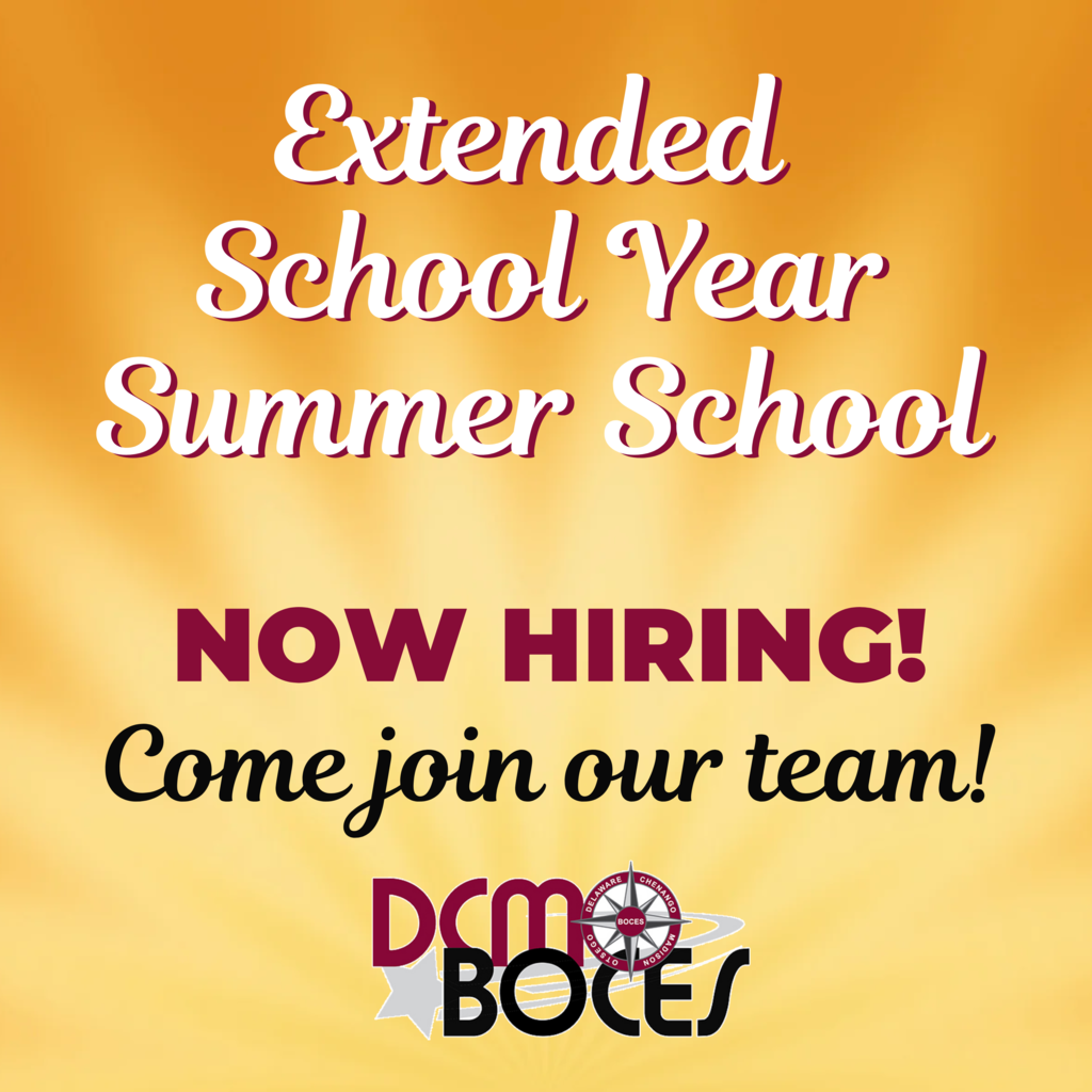 Extended School Year Summer School Now Hiring! Come join our team! DCMO BOCES