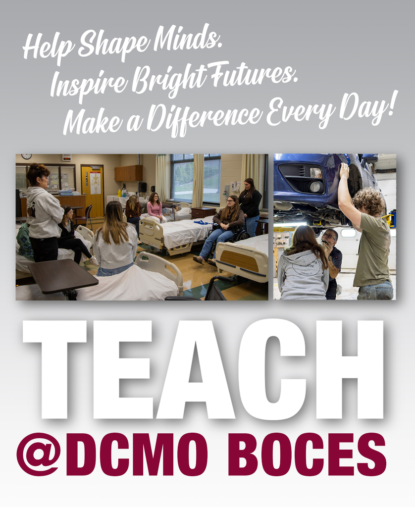 Help shape minds. Inspire great futures. Make a difference every day. TEACH @ DCMO BOCES