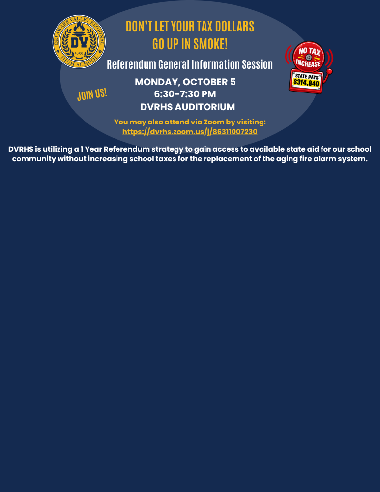DVRHS Referendum General Information Session to be held in the Del Val HS Auditorium on 10/5/26 at 6:30pm-7:30pm. Attend in-person or via Zoom link: https://dvrhs.zoom.us/j/86311007230. Blue and Gold accents on page with Del Val school logo appear and fire bell indicating with a "yes" vote on referendum, the district may utilize $314,840 in state aid with no tax increase to the community. A "no" referendum vote would leave the total cost of fire system replacement of $926,000 to be covered by the local share.