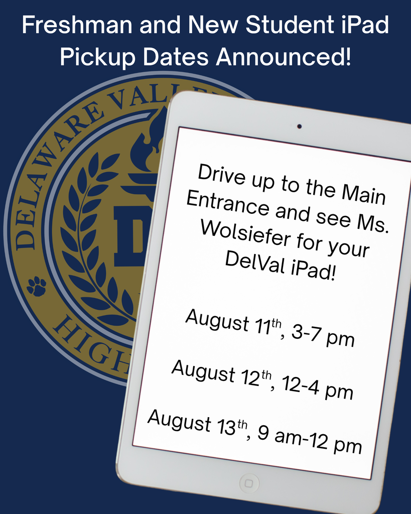 Freshman and New Students can pick up their DelVal iPads on the following dates: 8/11 from 3:00 pm-7:00 pm, 8/12 from 12:00 pm- 4:00 pm, and 8/13 from 9:00 am - 12:00 pm.