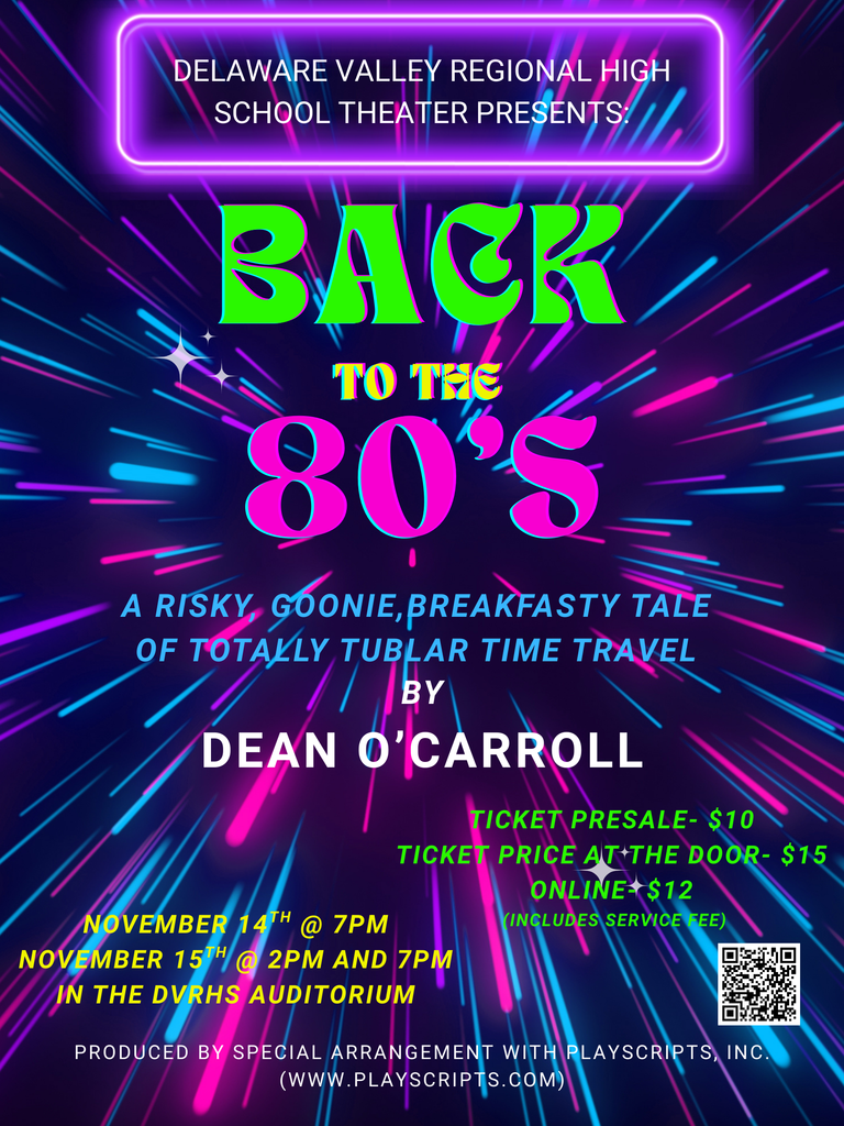 QR code for "Back to the 80s" fall play. Performance dates: 11/14 @7pm, 11/15@ 2pm & 7pm in DVRHS Auditorium. To purchase tickets visit: https://www.dvrhs.org/page/theatre-ticket-sales