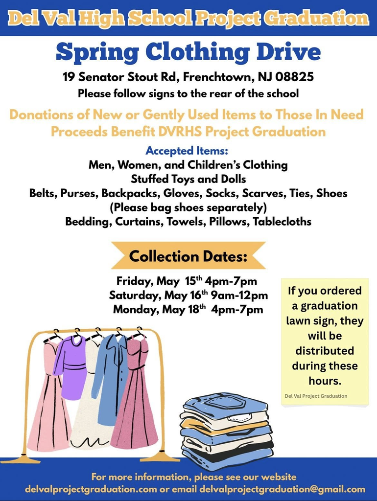 Del Val High School Project Graduation Spring Clothing Drive 5/15 (4-7pm), 5/16 (9am-12pm), and 5/18 (4-7pm) follow drop off signs to rear of school. Pre-ordered graduation lawn signs  are also ready for pickup  during these hours. Cream background appears with colored clothing folded neatly in a pile and hanging on hangers on a clothing rack.