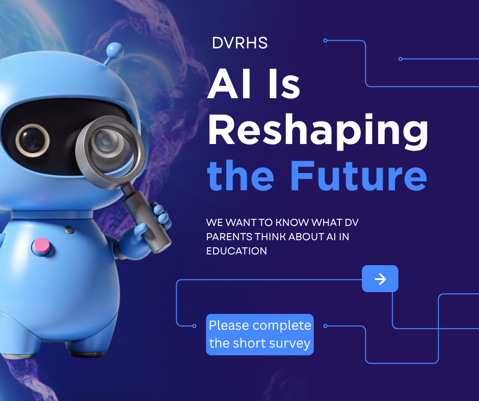 Blue background with cartoon illustrated robot holding magnifying glass to its left eye looking back at reader. Request for parents to complete the survey link about AI found here: https://docs.google.com/forms/d/e/1FAIpQLSeWWfI9ch7kd23gXVGvuAH23hpOxsQaKiopoEOUWxhFBha1hA/viewform
