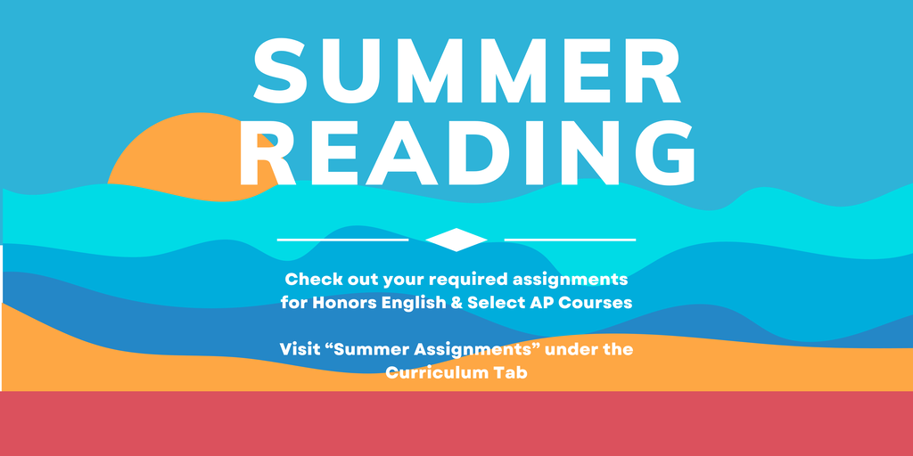 Red, orange, and various shades of blue across a bright light blue background with an orange sun rising over wavy blue lines mimicking ocean waves with a reminder to check the "summer Assignments" section under the Curriculum tab of the website for Honors English and select AP courses' required reading assignments.